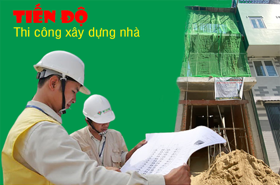 Tiến độ thi công xây dựng nhà
