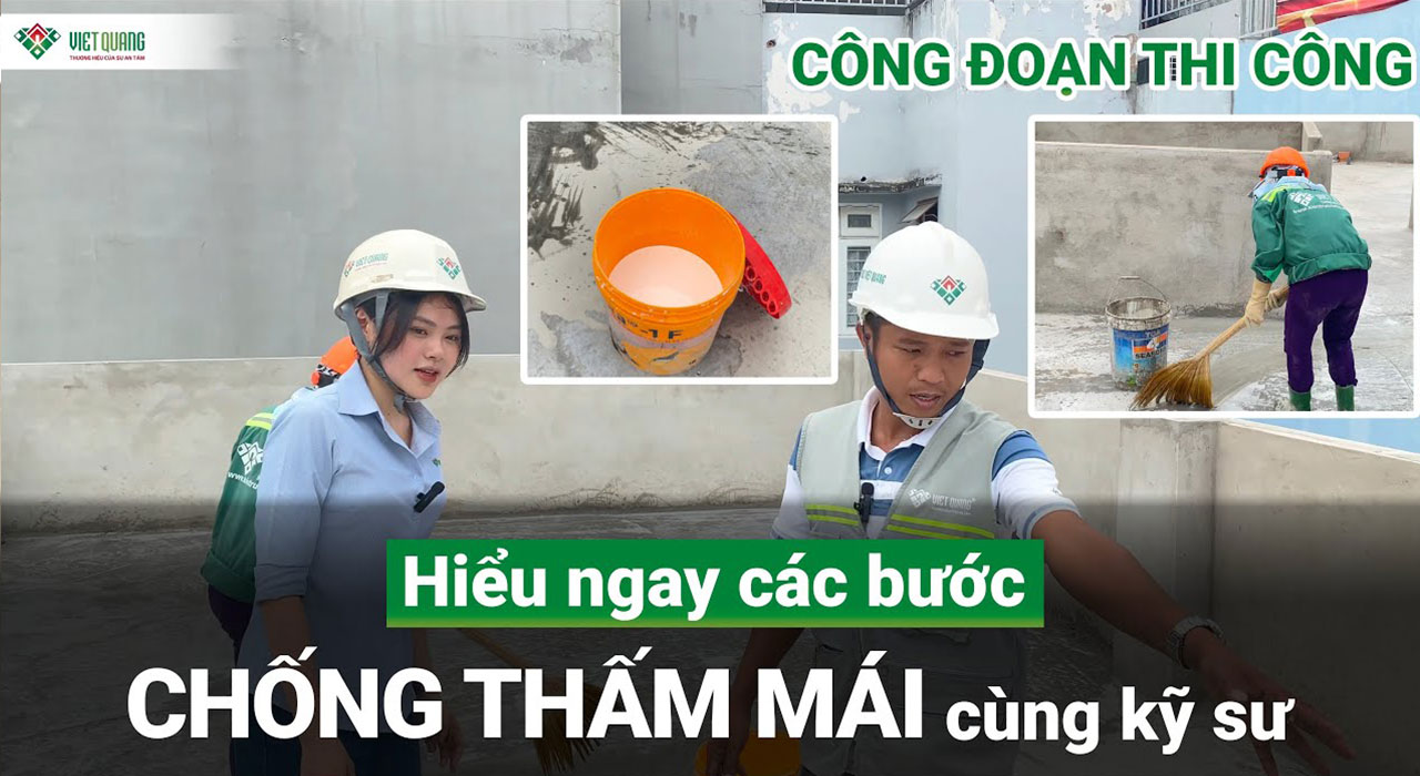 Tìm hiểu công tác thi công chống thấm mái đúng kỹ thuật tránh bị thấm về sau 