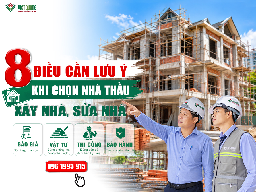 8 điều cần lưu ý giúp bạn chọn lựa nhà thầu xây nhà, sửa nhà tốt