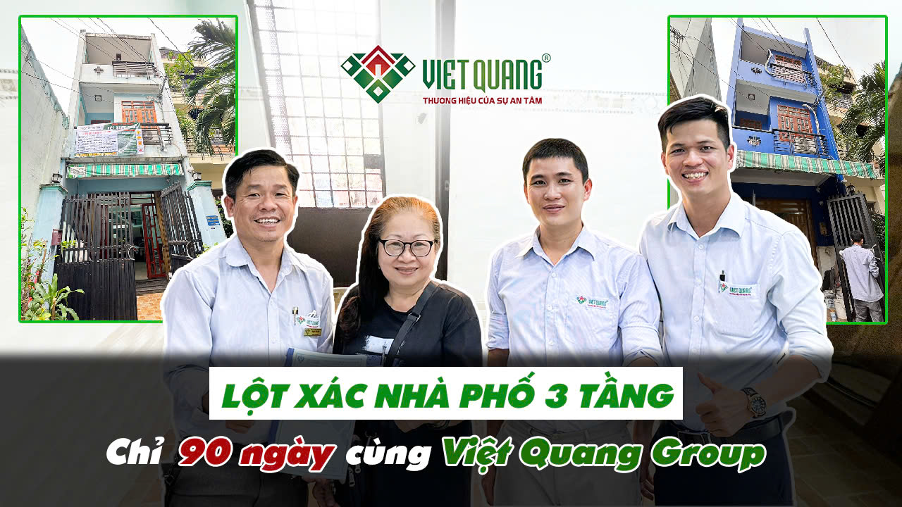 Lột xác nhà phố 3 tầng – 90 ngày cùng Việt Quang Group