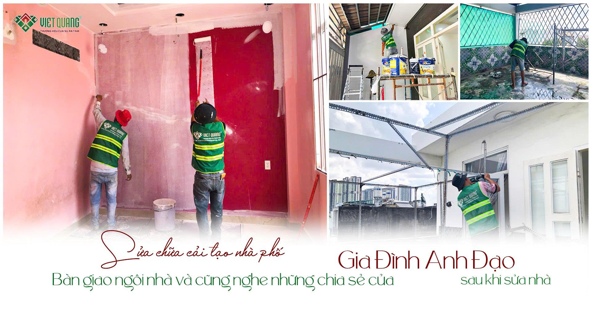 Vì sao anh Đạo tin chọn Việt Quang Group sửa chữa nhà?