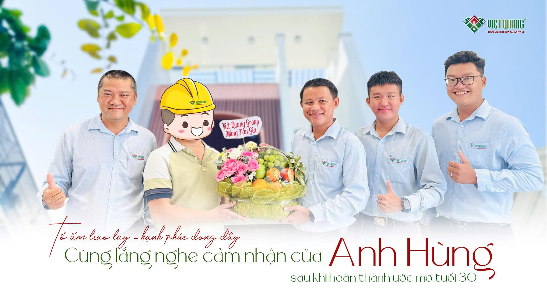 Nụ cười của anh Hùng là thành quả lớn nhất cho năng lực thi công của Việt Quang Group