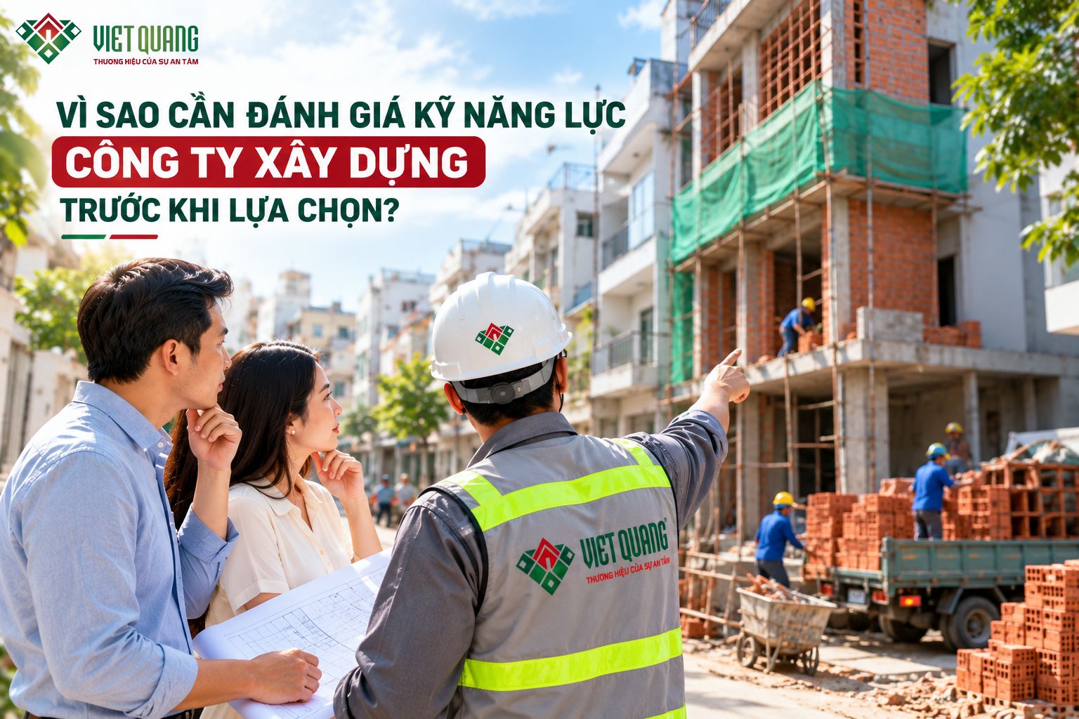 Đánh giá công ty xây dựng trước khi lựa chọn giúp gia chủ nhìn nhận rõ hơn năng lực của từng đơn vị
